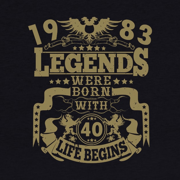 The legend was born in 1983 40th birthday sayings by HBfunshirts